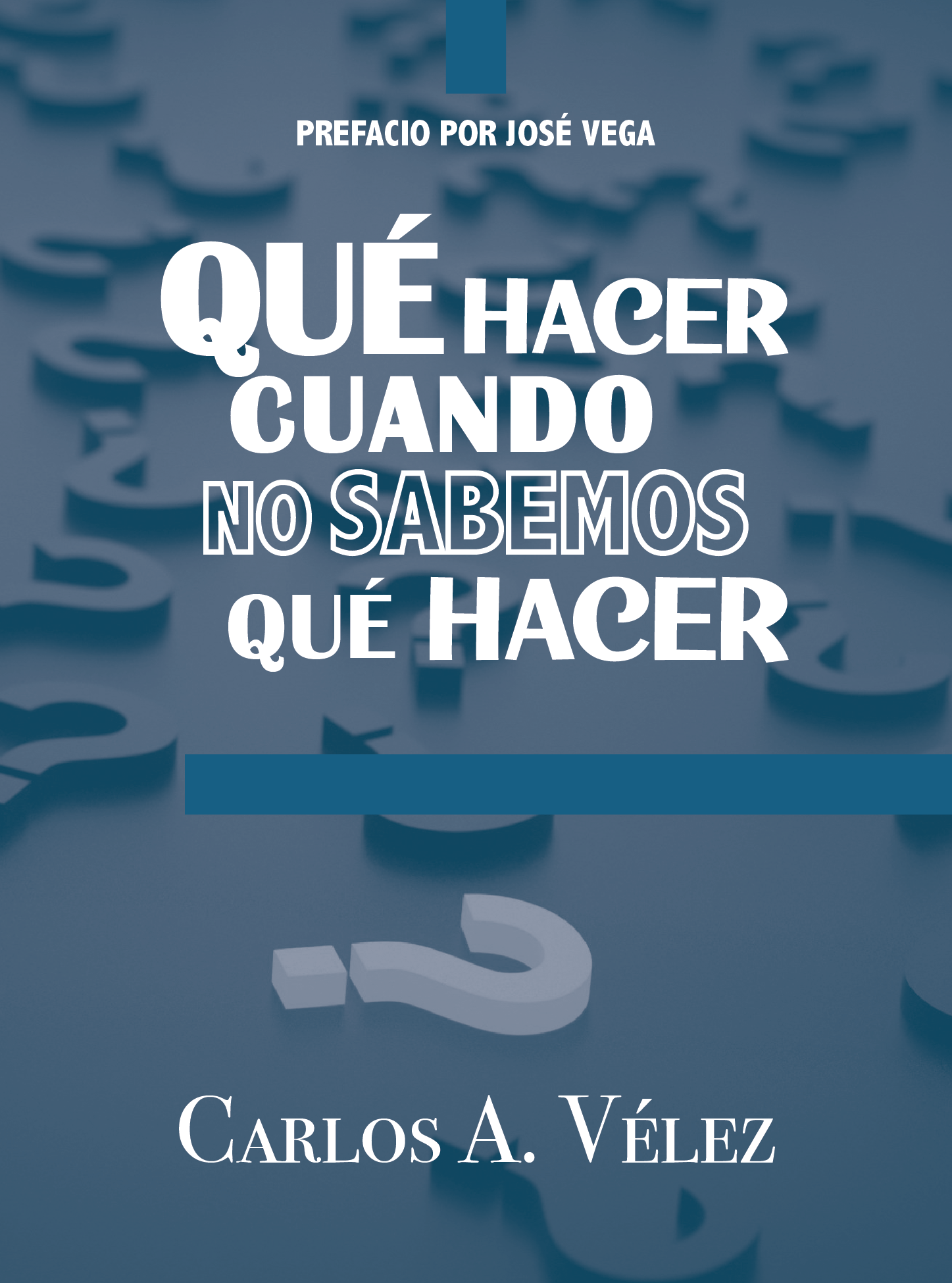 Portada: Qué hacer cuando no sabemos qué hacer